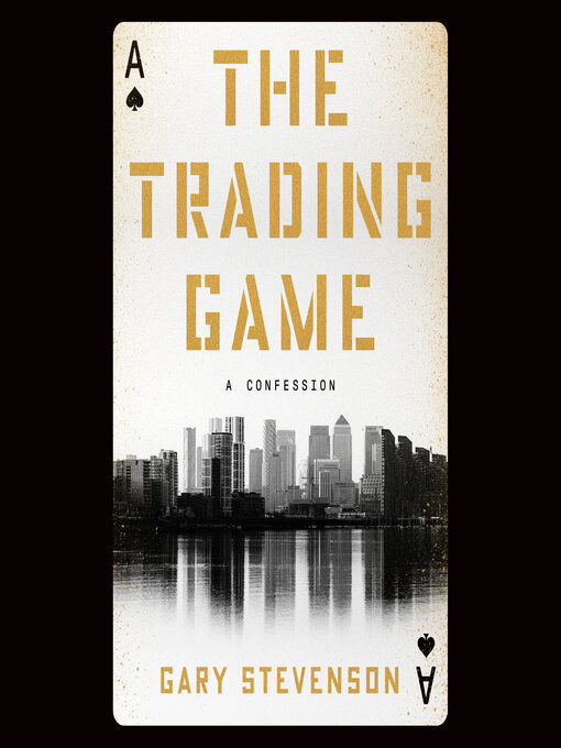 Title details for The Trading Game by Gary Stevenson - Available